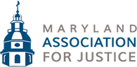 MARYLAND ASSOCIATION FOR JUSTICE